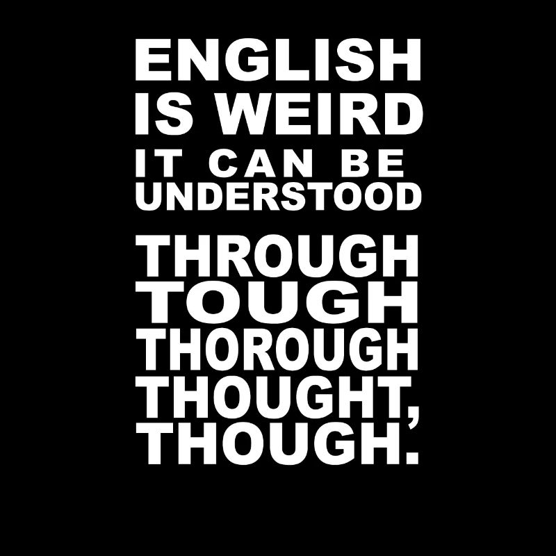 L'anglais est bizarre, on peut le comprendre