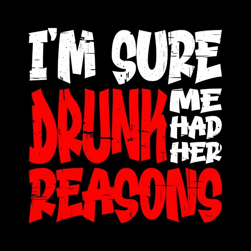 Je suis sûr que Drunk Me avait ses raisons 13