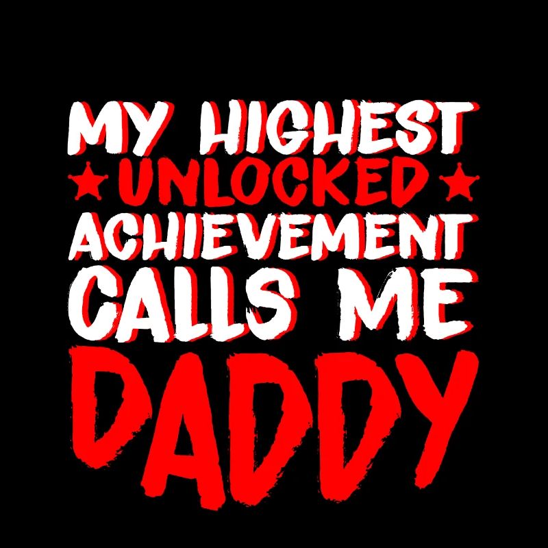 My Highest Unlocked Achievement Calls Me Daddy 4