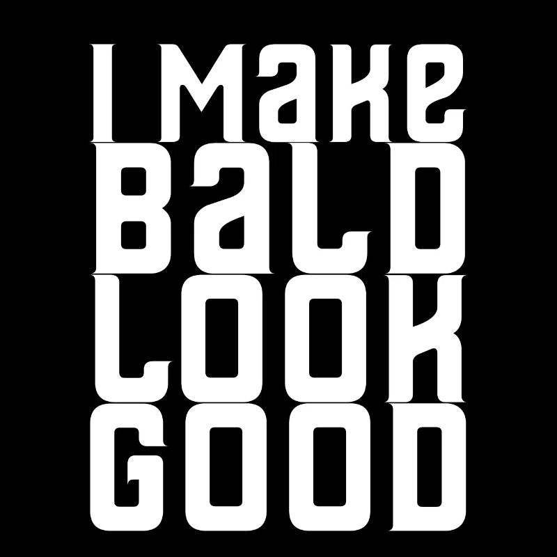 I Make Bald Look Good