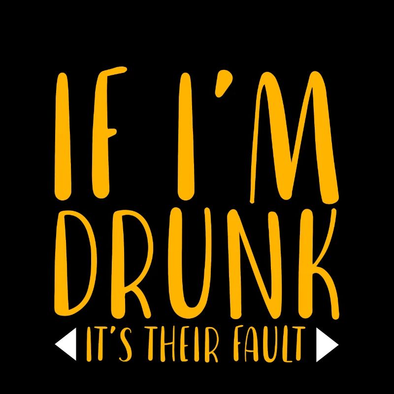 If I'm Drunk, It's Their Fault 2