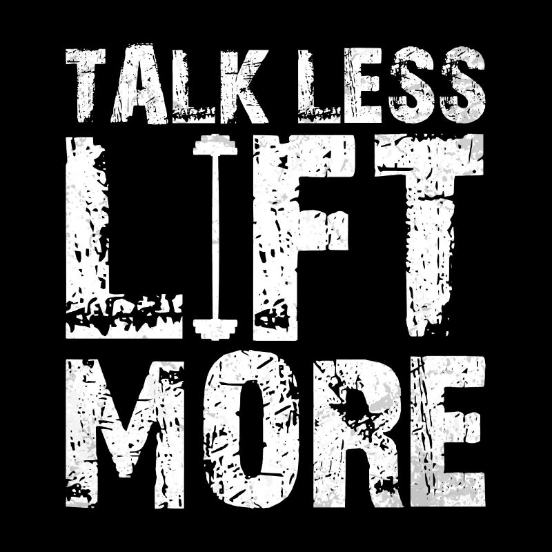 Talk Less Lift More 8