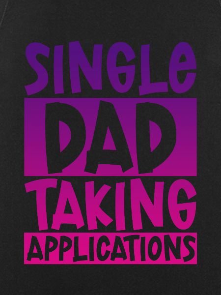 Single Dad Taking Application 4