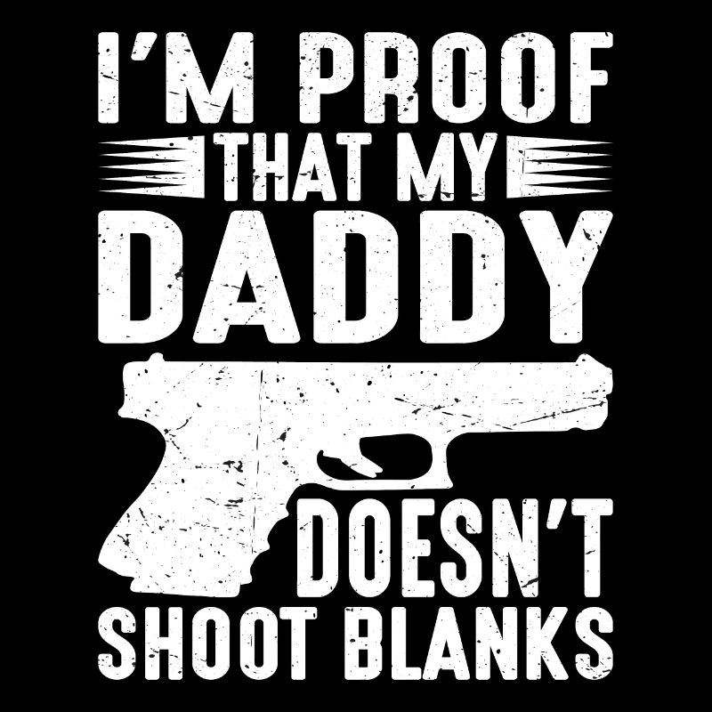 Je suis la preuve que mon papa ne tire pas à blanc