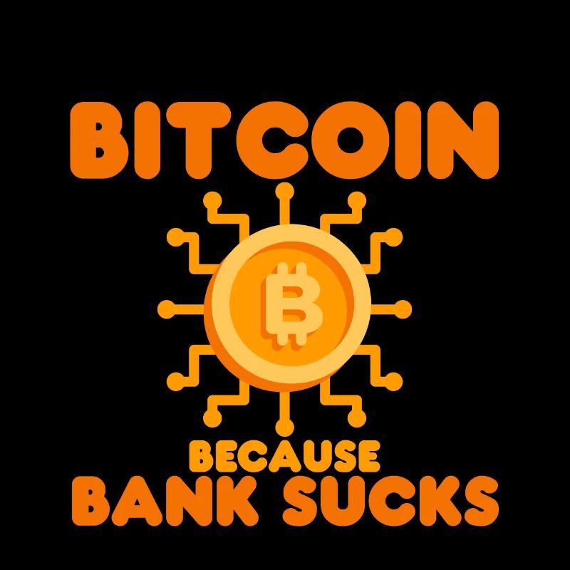 Bitcoin Because Bank Sucks 2