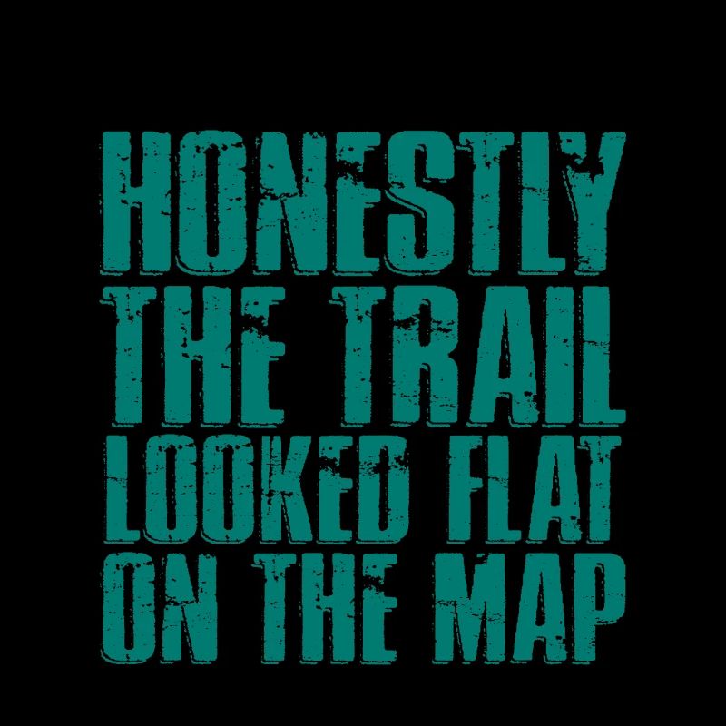 Honestly The Trail Looked Flat On The Map 3