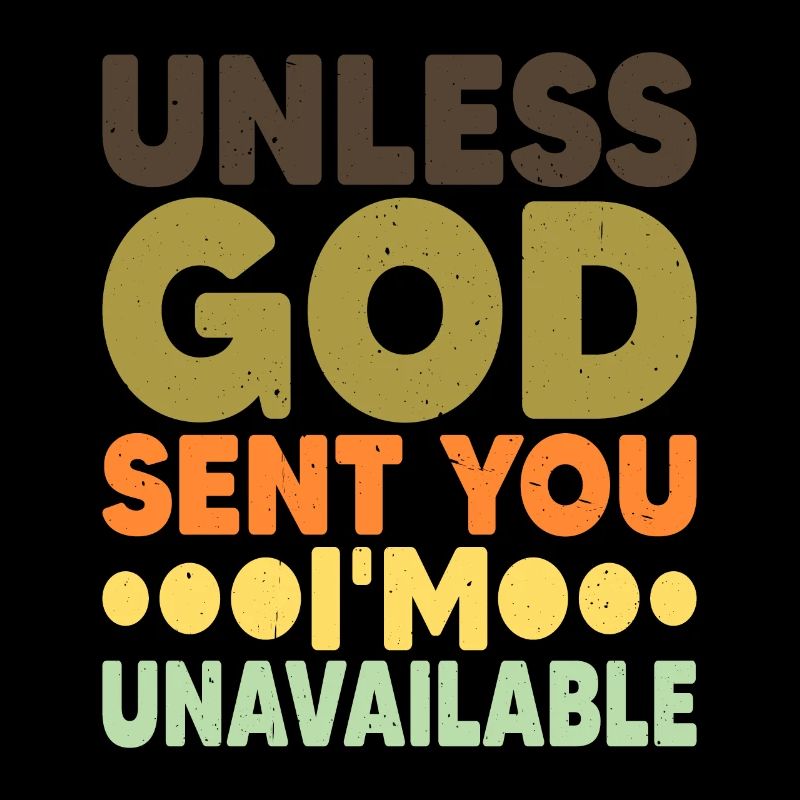 Unless God Sent You, I'm Unavailable 5