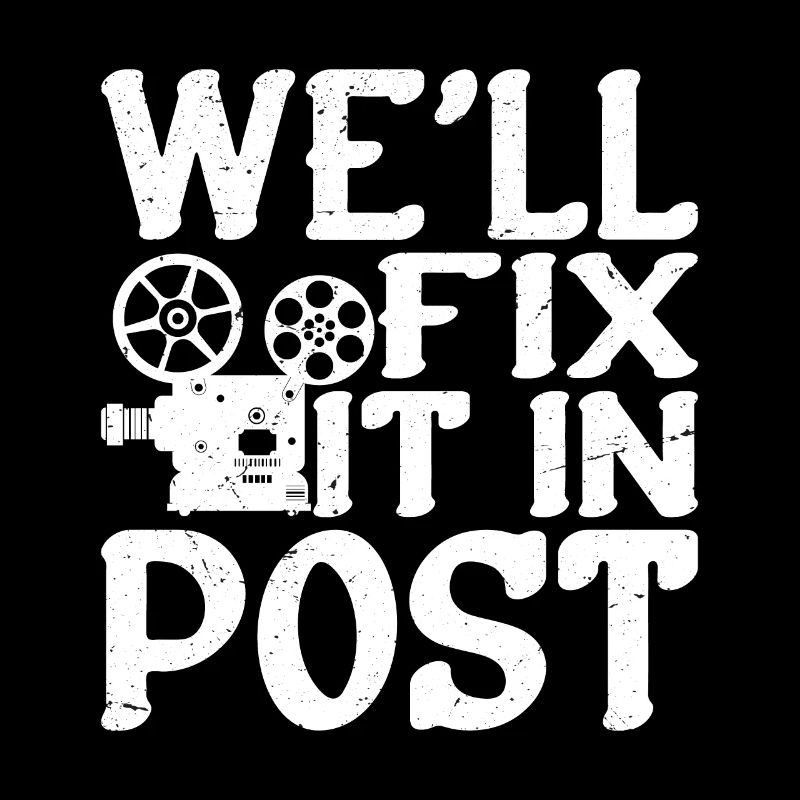 We'll Fix It In Post 12