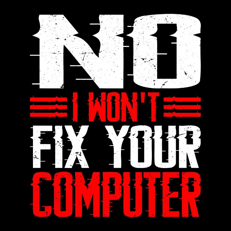 No, I Won't Fix Your Computer 12