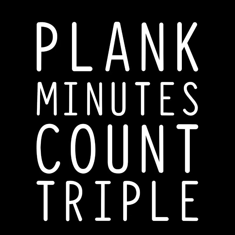 Plank Minutes Count Triple