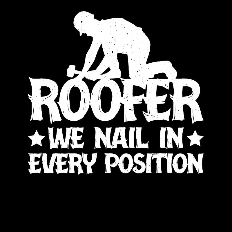 Roofer We Nail In Every Position 3