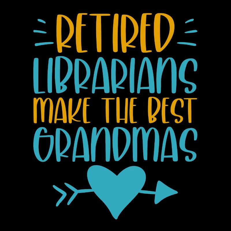 Retired Librarians Make The Best Grandmas 2