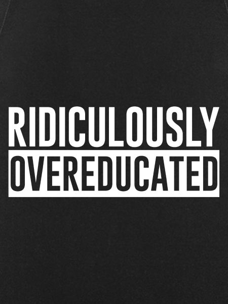 Ridiculously Overeducated