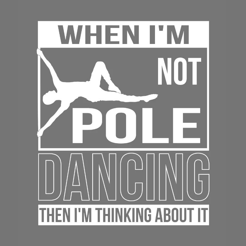 PoleDance when I'm not dancing Pole Dance