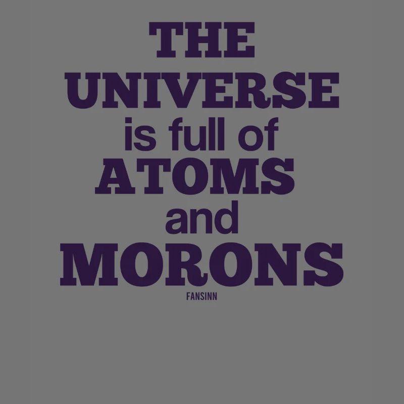 Idiot idiot atom science