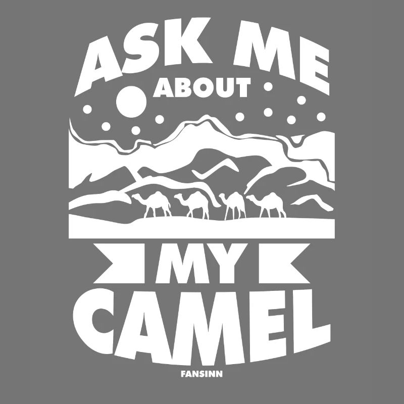 Ask Me About My Camel