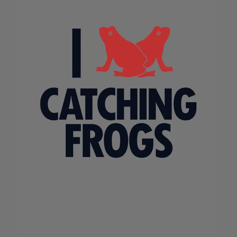 I Love Catching Frogs Tree Frog Toad Frog