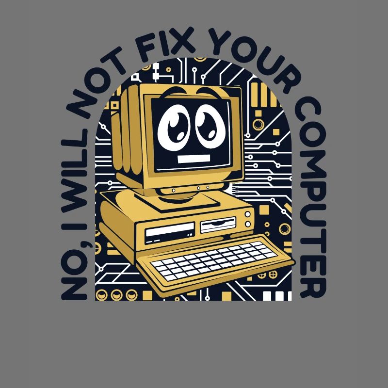 I Will Not Fix Your Computer IT-Betrieb Admin