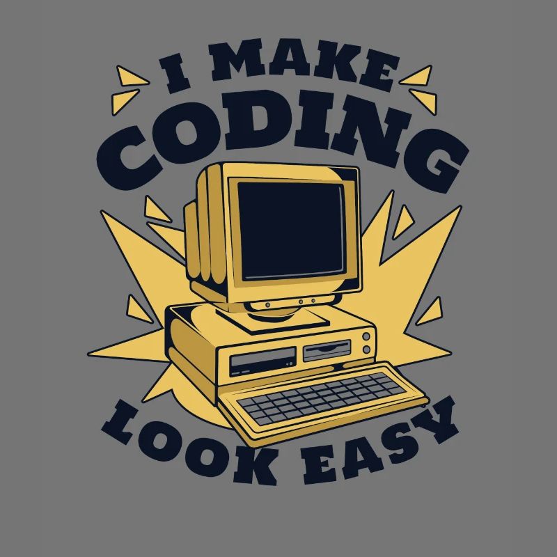 I Make Coding Look Easy Developer Coder