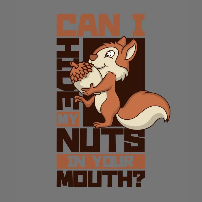 Hide My Nuts In Your Mouth Squirrel Eichhörnchen