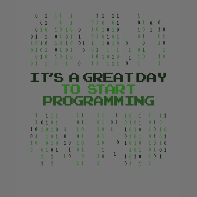 Great Day To Start Programming Developer Coder