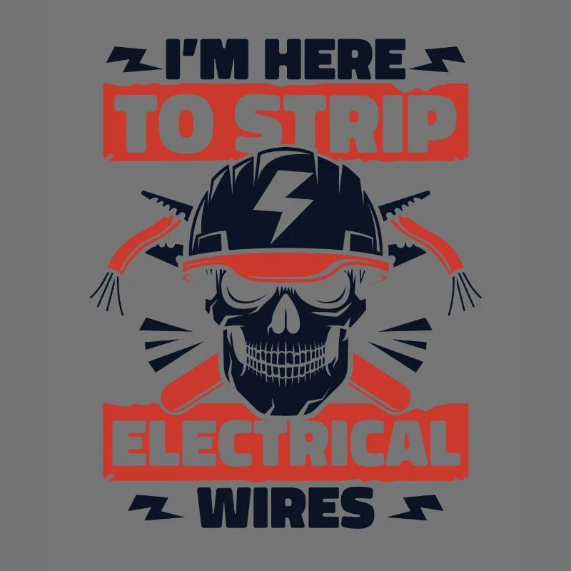 I'm Here To Strip Electrical Wires Electronics Engineer