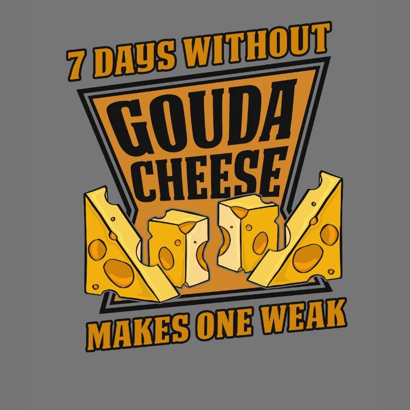 7 Days Without Gouda Makes One Weak Maker Queso