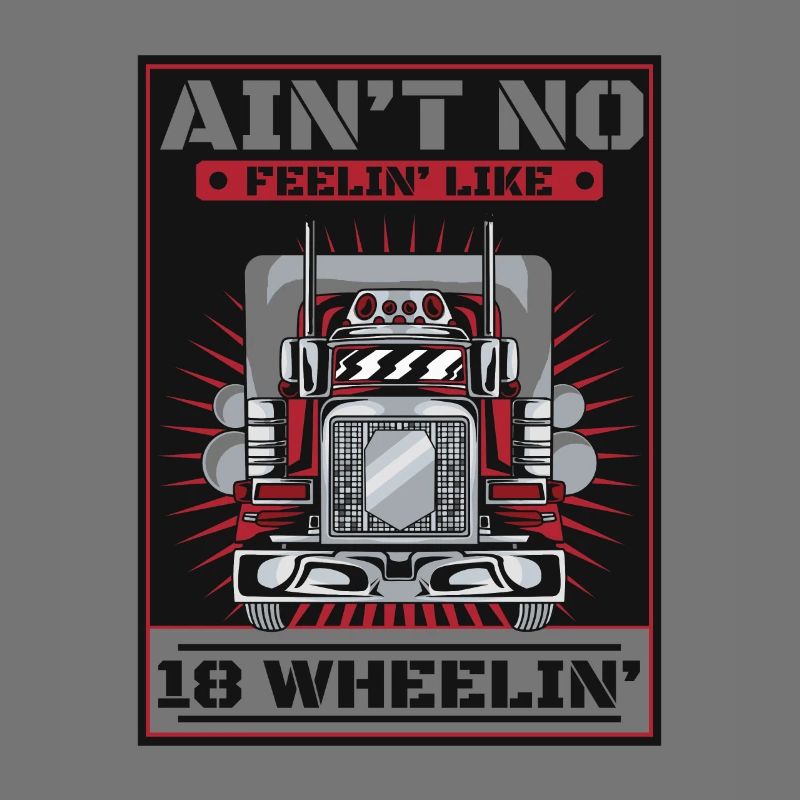 Ain't No Feeling Like 18 Wheeling Trucker Lover