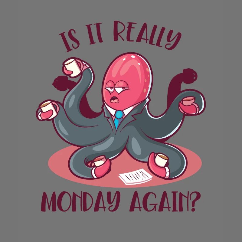 Is It Really Monday Again Cephalopoda Octopodes