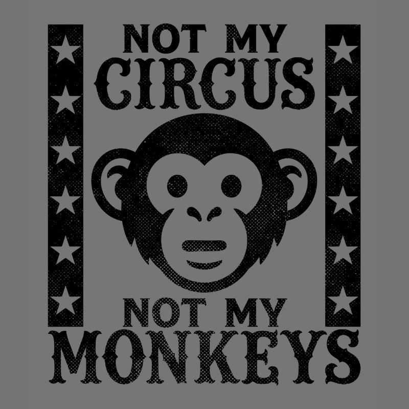 Pas mon cirque, pas mes singes