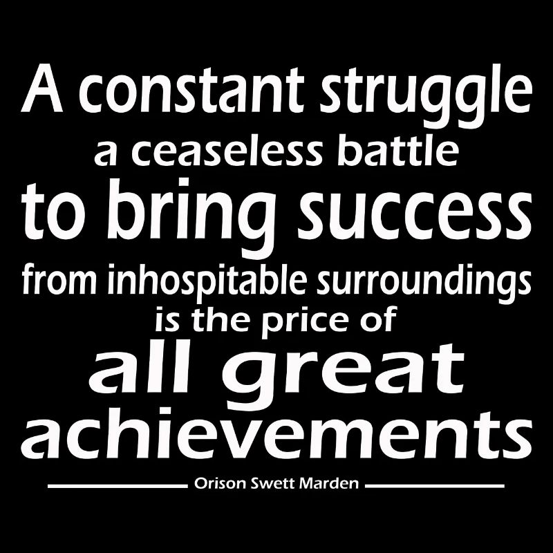 constant struggle a ceaseless battle bring success