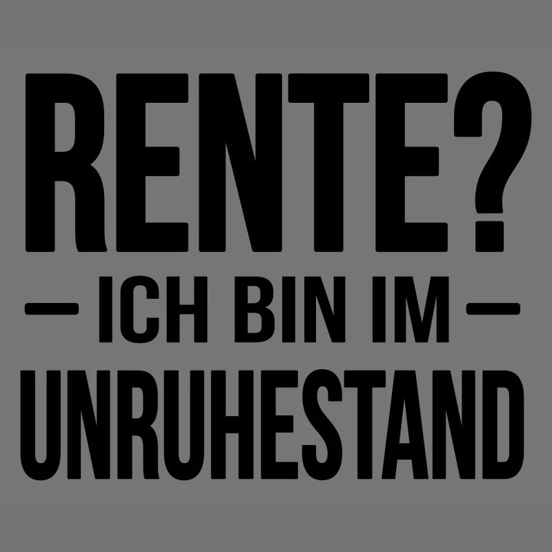 Rente - ich bin im Unruhestand