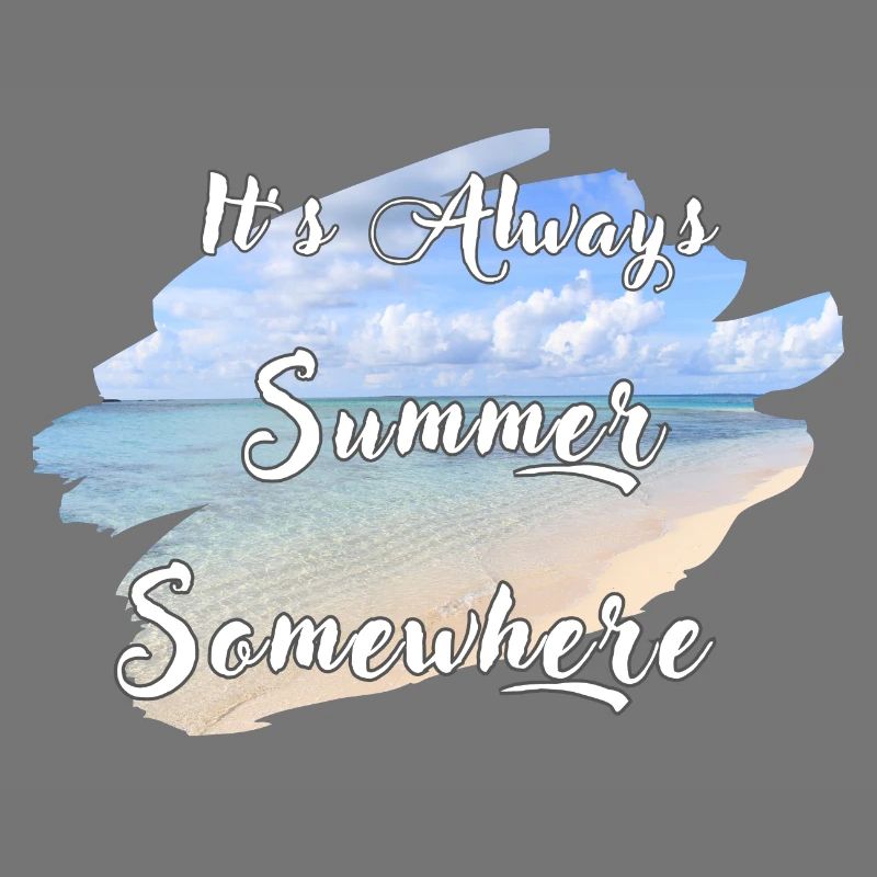 It's Always Summer Somewhere