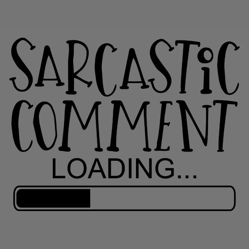 Sarcastic comment Sprüche Spruch lustig witzig