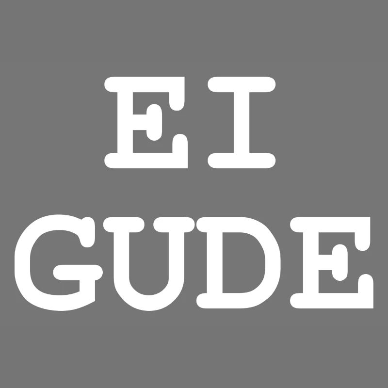 Ei Gude!