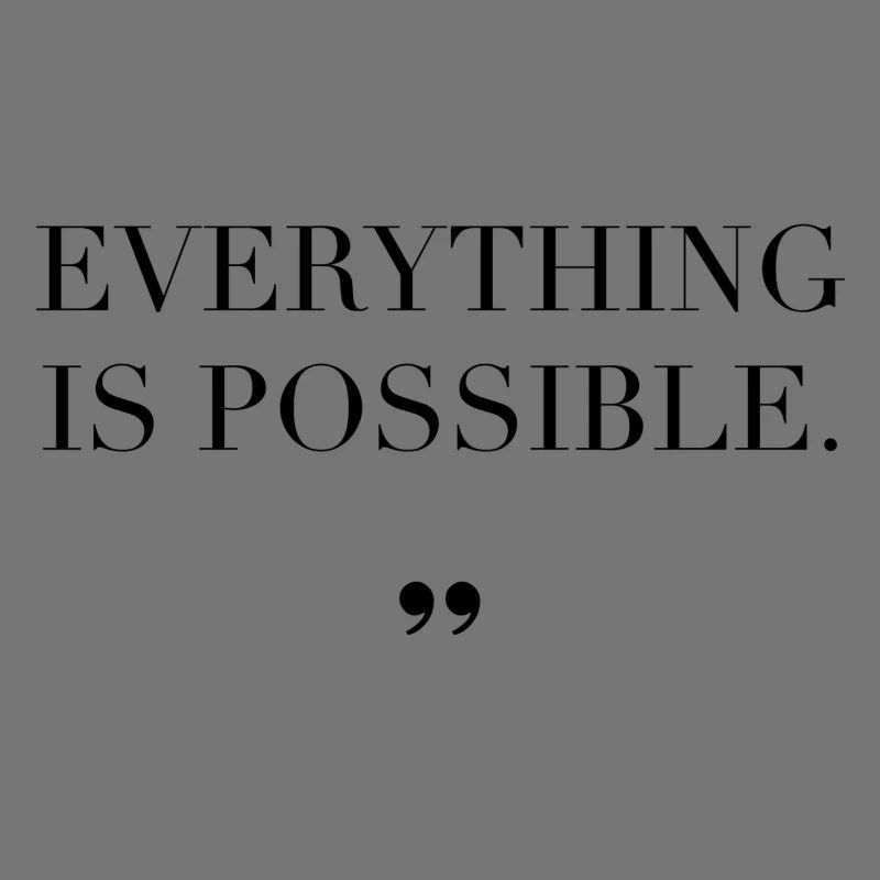 Everything Is Possible Saying Gift Idea