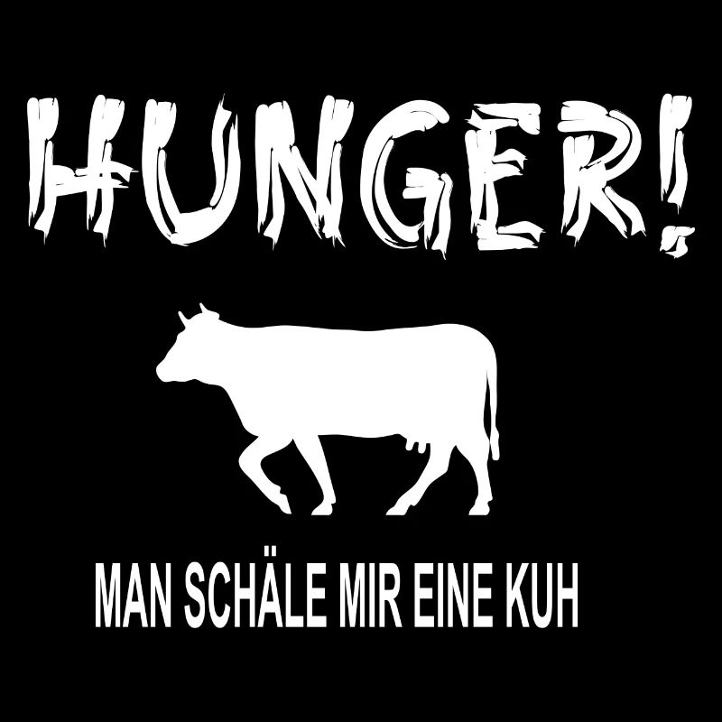 Hunger! Man schäle mir eine Kuh!