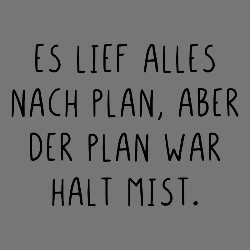 Es lief alles nach Plan aber der Plan war Mist