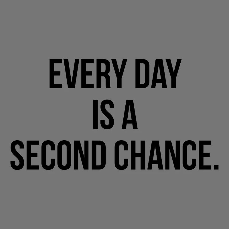 Chaque jour est une seconde chance