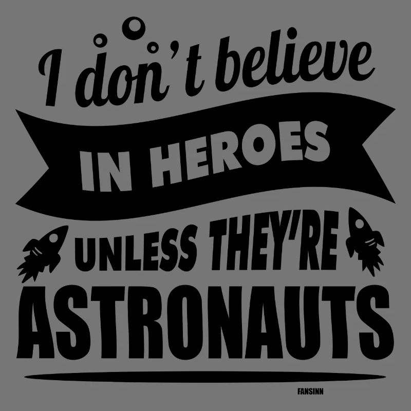 Astronauts are heroes