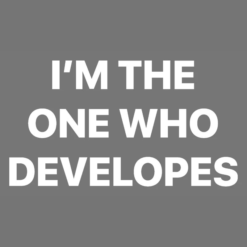 im the one who developes