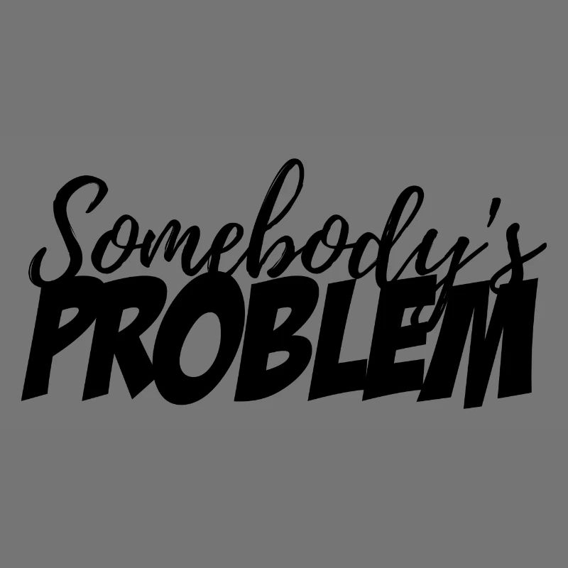 Somebody's Problem