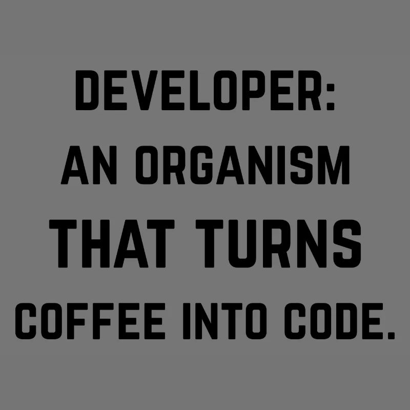 Developer: organization turning coffee into code