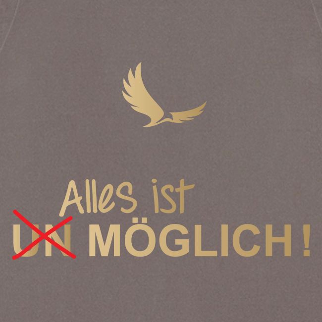 ALLES IST MÖGLICH!