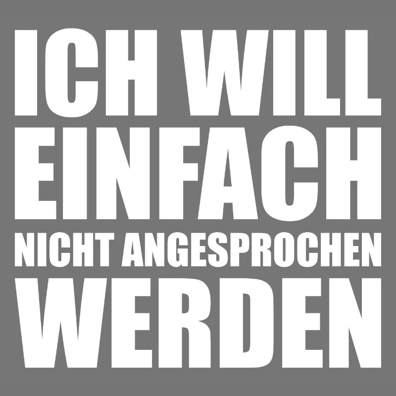 Ich will einfach nicht angesprochen werden