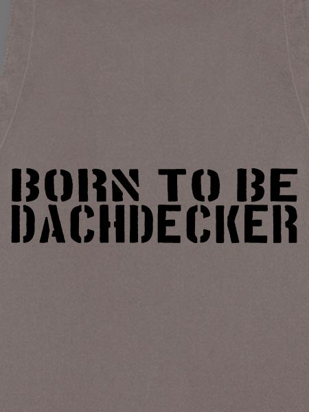 born to be DACHDECKER
