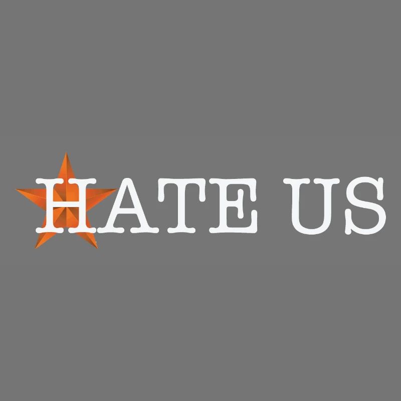 hate us