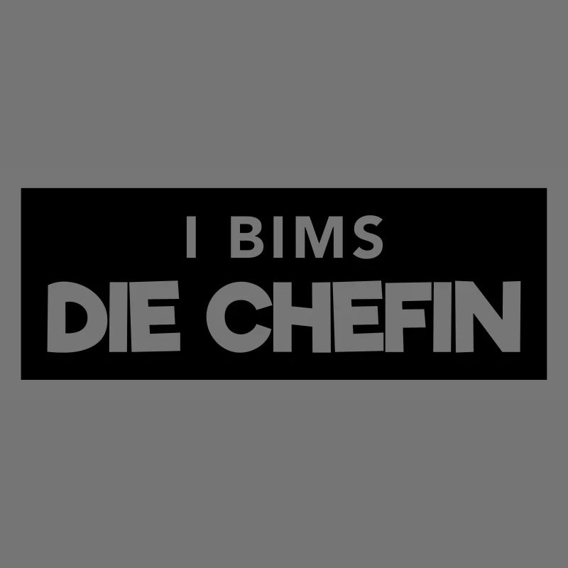 i bims die Chefin