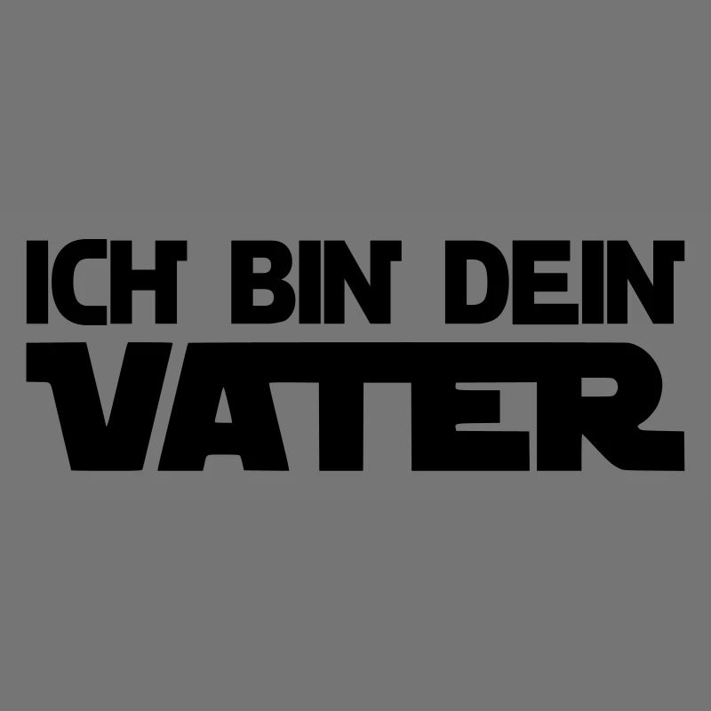 ICH BIN DEIN VATER
