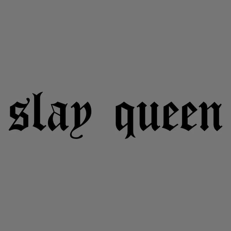 SLay queen